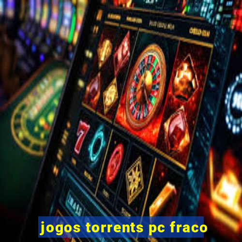 jogos torrents pc fraco